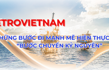 Petrovietnam: Những bước đi mạnh mẽ hiện thực hóa 